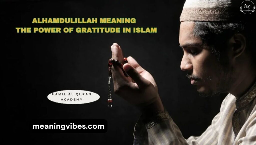 the-meaning-of-alhamdulillah-in-arabic