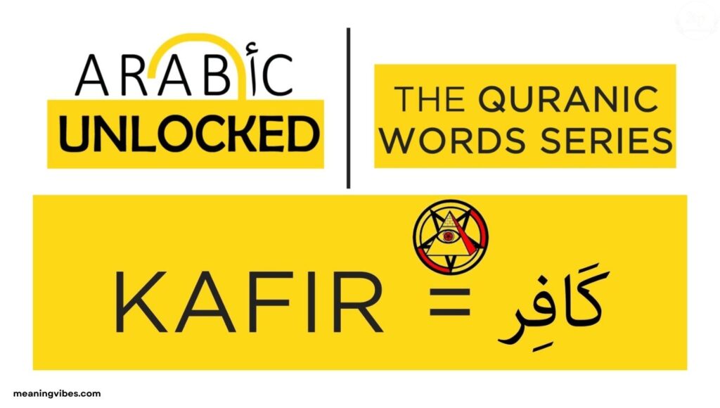the-meaning-of-kafir-in-arabic
